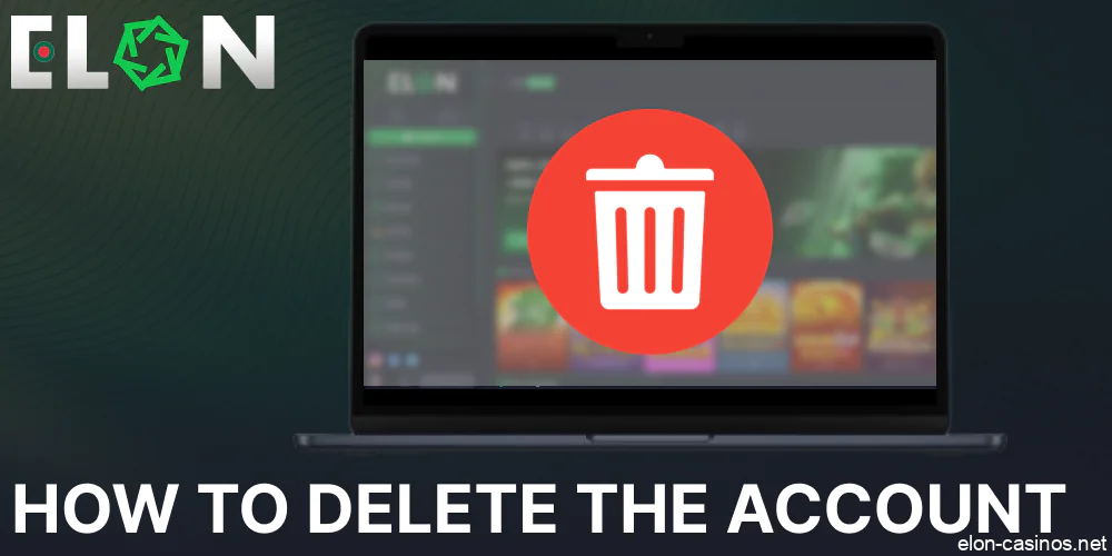 Guide on deleting Elon Casino account for players from Bangladesh
